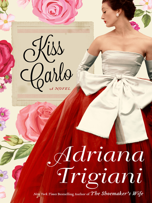 Title details for Kiss Carlo by Adriana Trigiani - Available